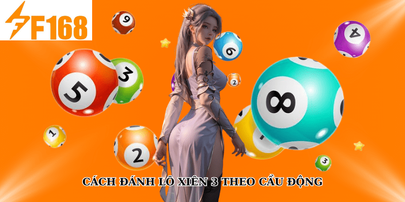F168 Hướng Dẫn Đánh Lô Xiên 2-3 Theo Cầu Động 7 Cách đánh lô xiên 3 theo cầu động